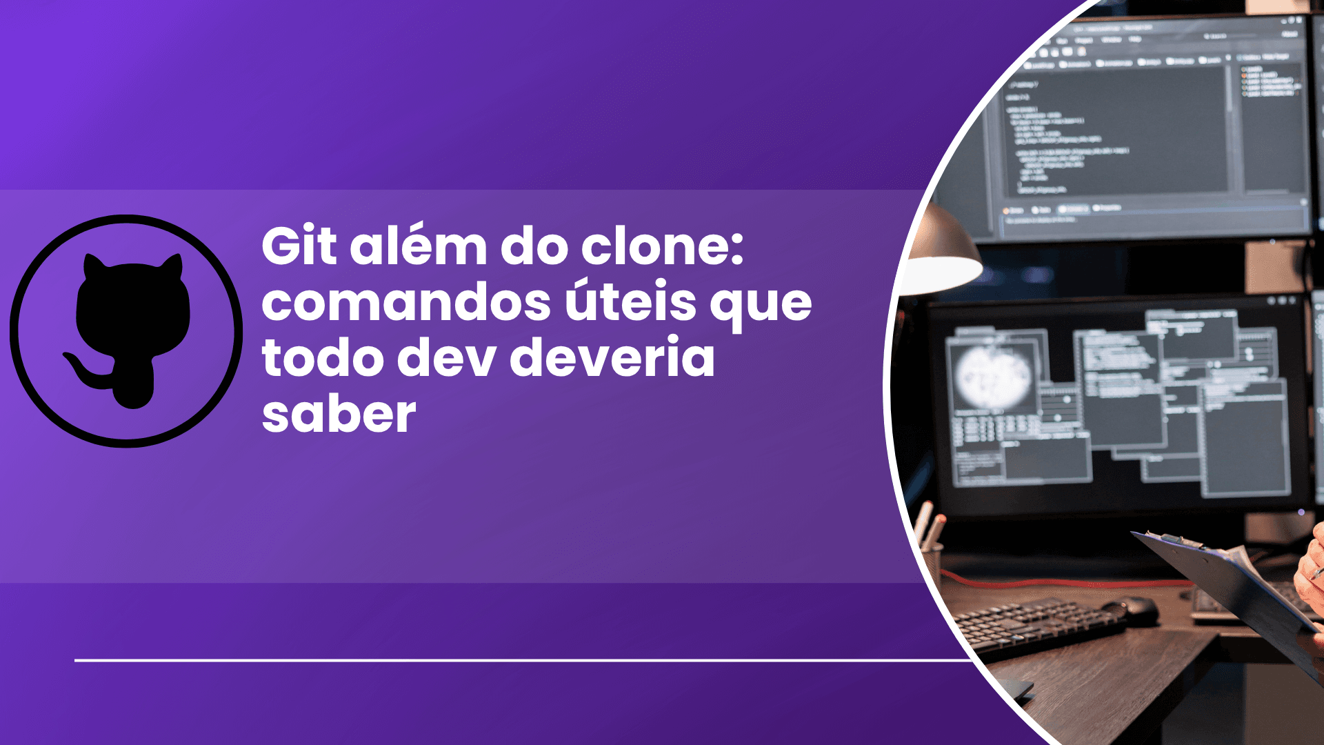 🚀 Git além do clone: Comandos úteis que todo dev deveria saber